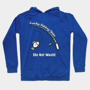 Lucky Fishing Shirt - Do No Wash Hoodie